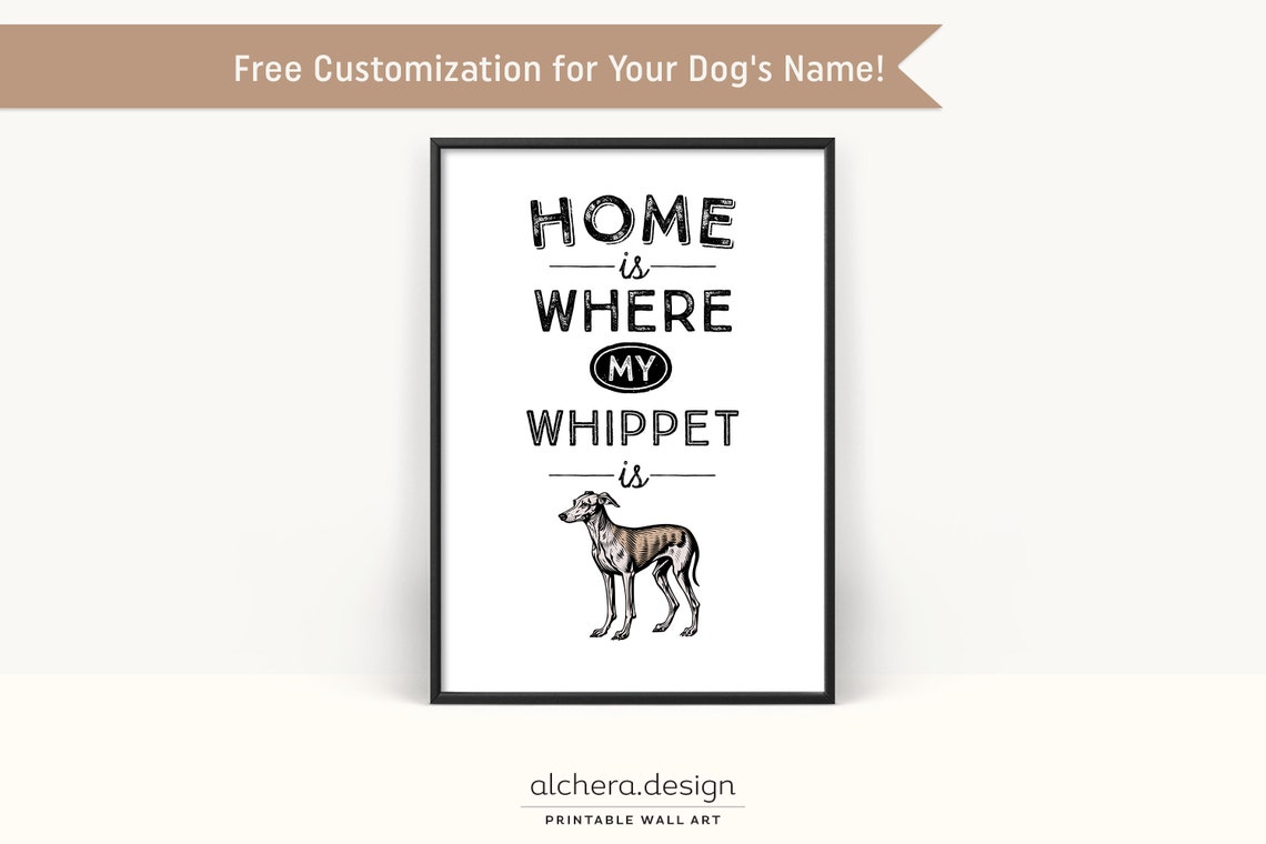 Home Is Where My Whippet Is Dog Quote Custom Name Sighthound Poster