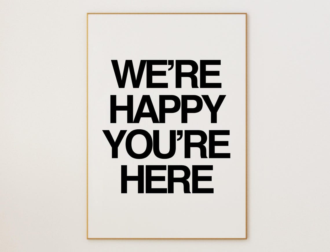 We're Happy You're Here Bold Black Modern Typography Quote Poster