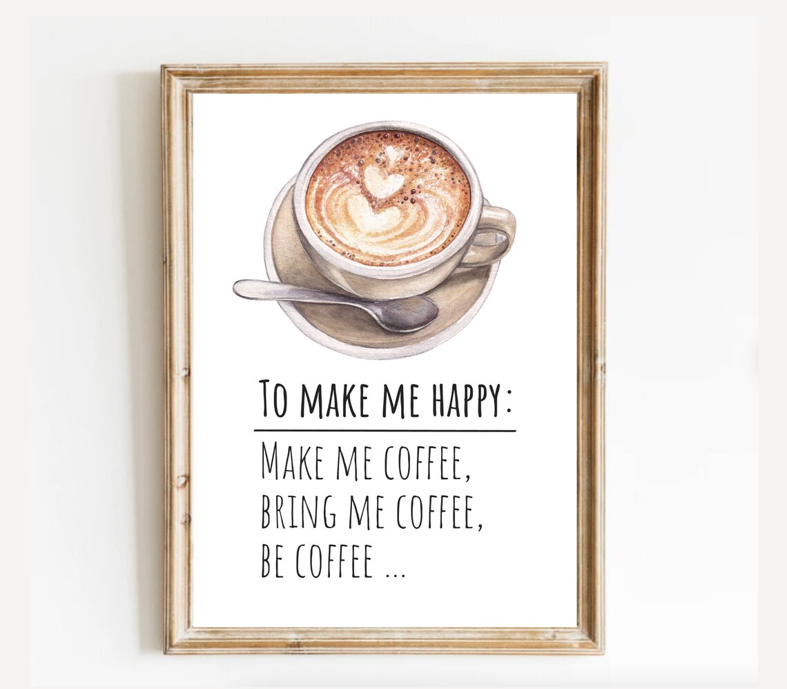 Coffee Wall Art Coffee Bar Print Funny Coffee Bar Decor Coffee Makes Me Happy Coffee Poster Coffee