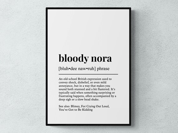 Bloody Nora Funny Definition British Gift Wall Art Print