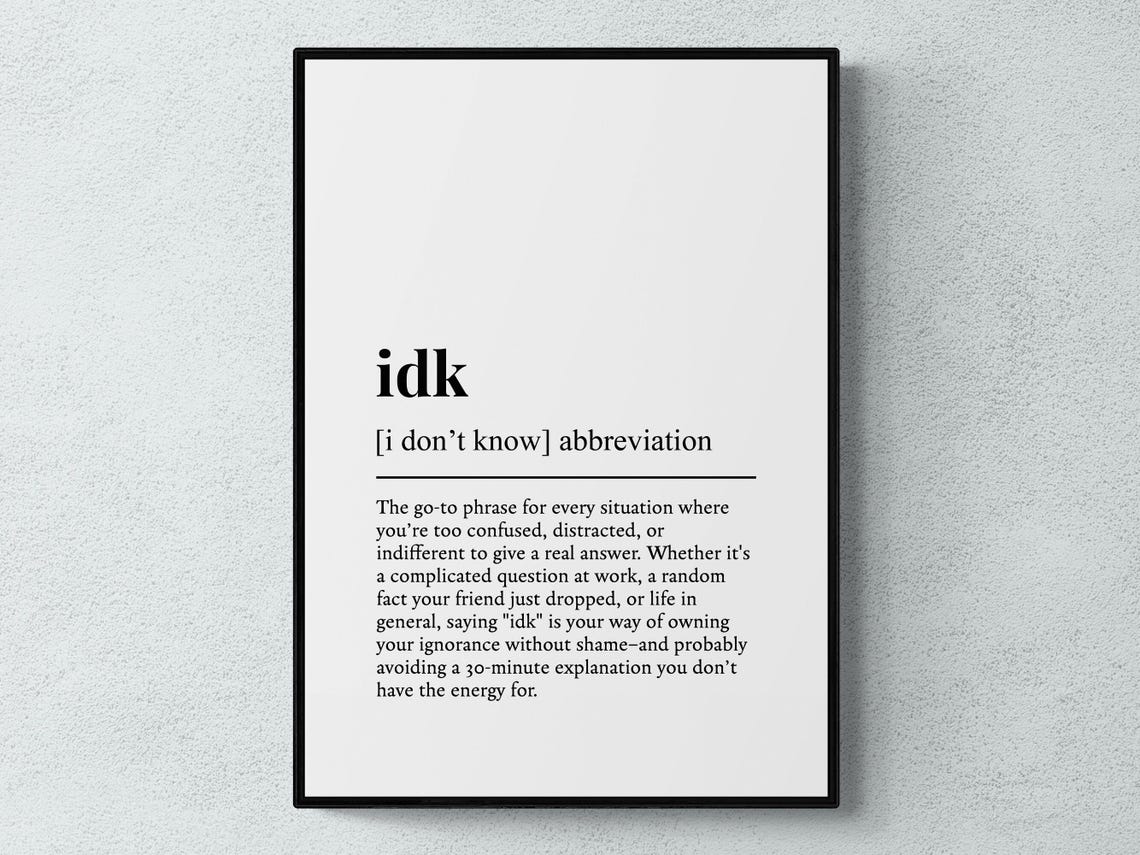 Idk Funny Definition Gift Wall Art Print