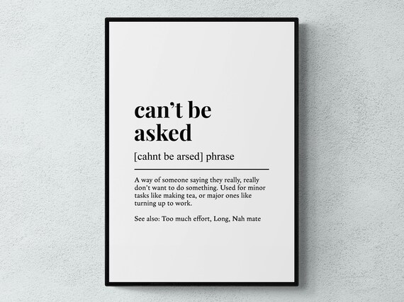 Cant Be Asked Funny Definition British Phrase Gift Wall Art Print