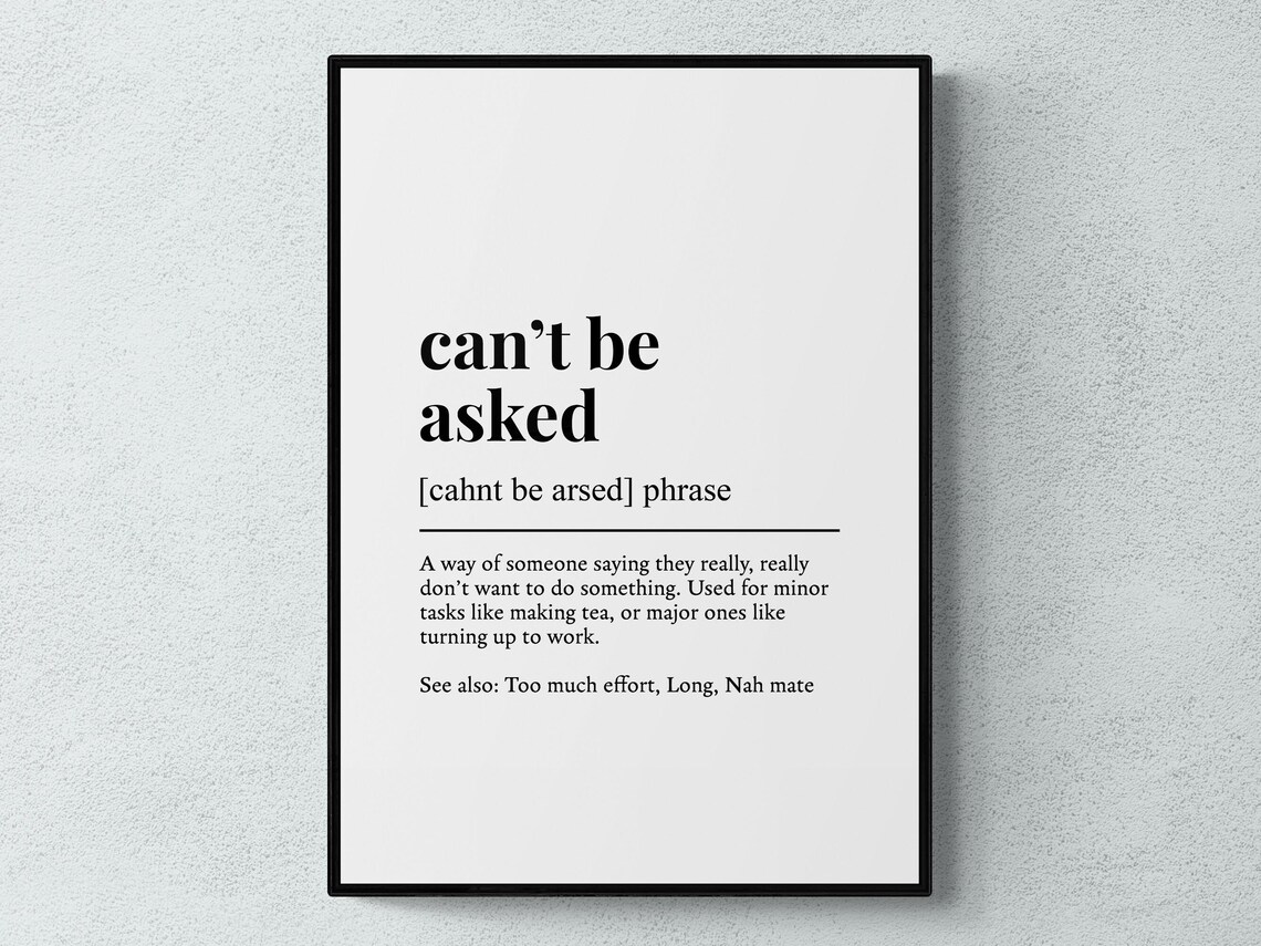 Cant Be Asked Funny Definition British Phrase Gift Wall Art Print