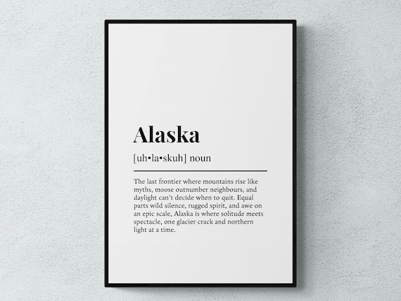 Alaska Definition Quote Poster Last Frontier Northern Gift Decor