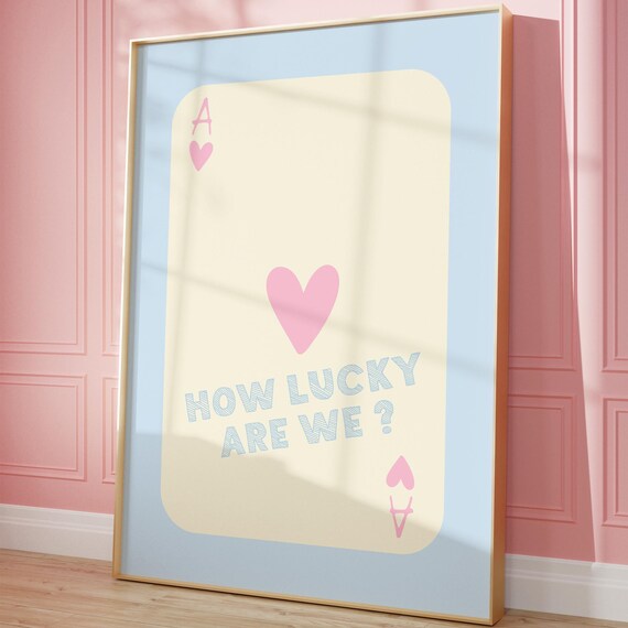 Ace Of Hearts Playing Card How Lucky Are We Pastel Quote Poster
