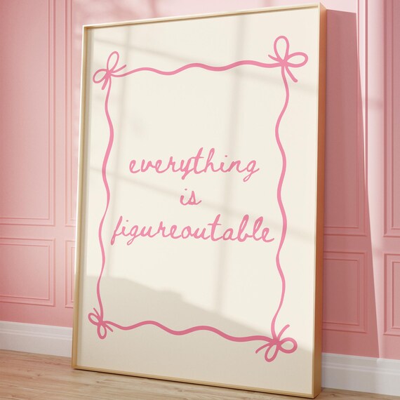 Everything Is Figureoutable Pink Script Quote Bow Border Dorm Poster