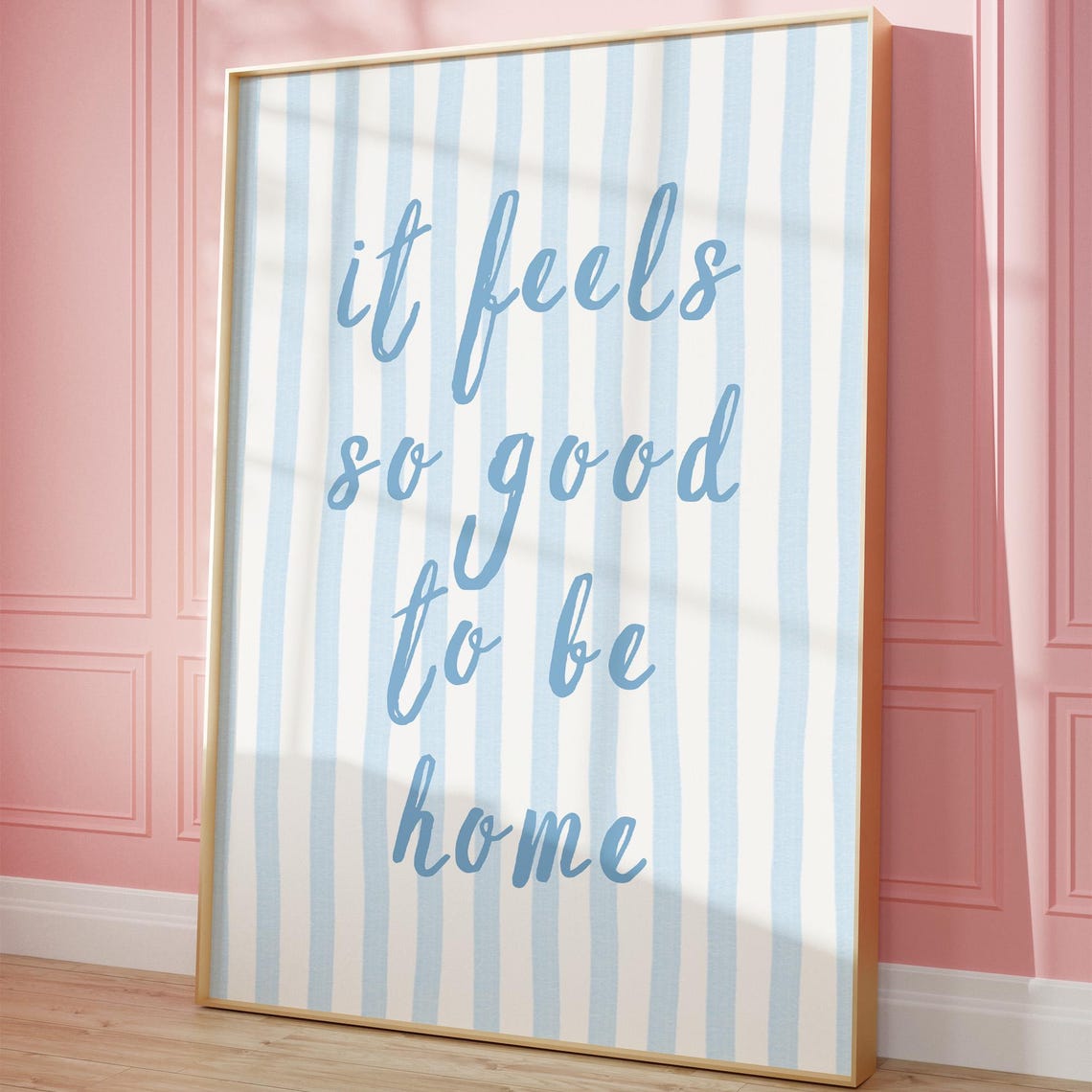 It Feels So Good To Be Home Script Quote Blue Striped Poster