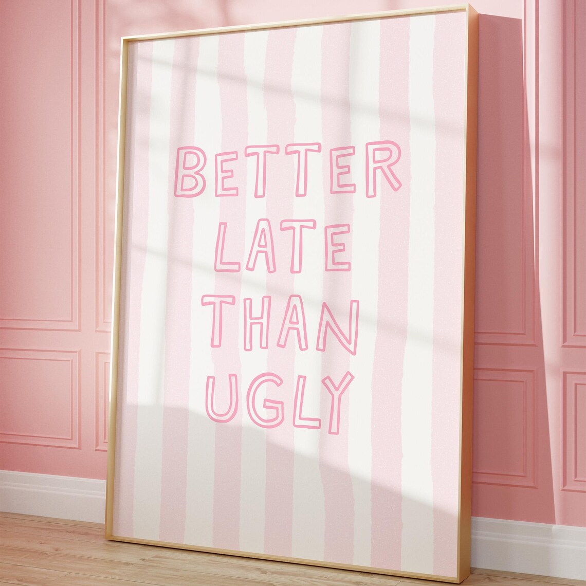 Better Late Than Ugly Pink Striped Funny Quote College Dorm Poster