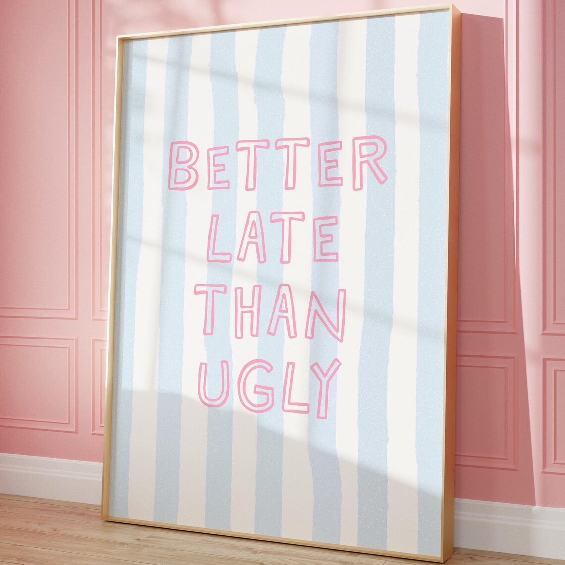 Better Late Than Ugly Pink And Blue Striped Funny Quote Poster