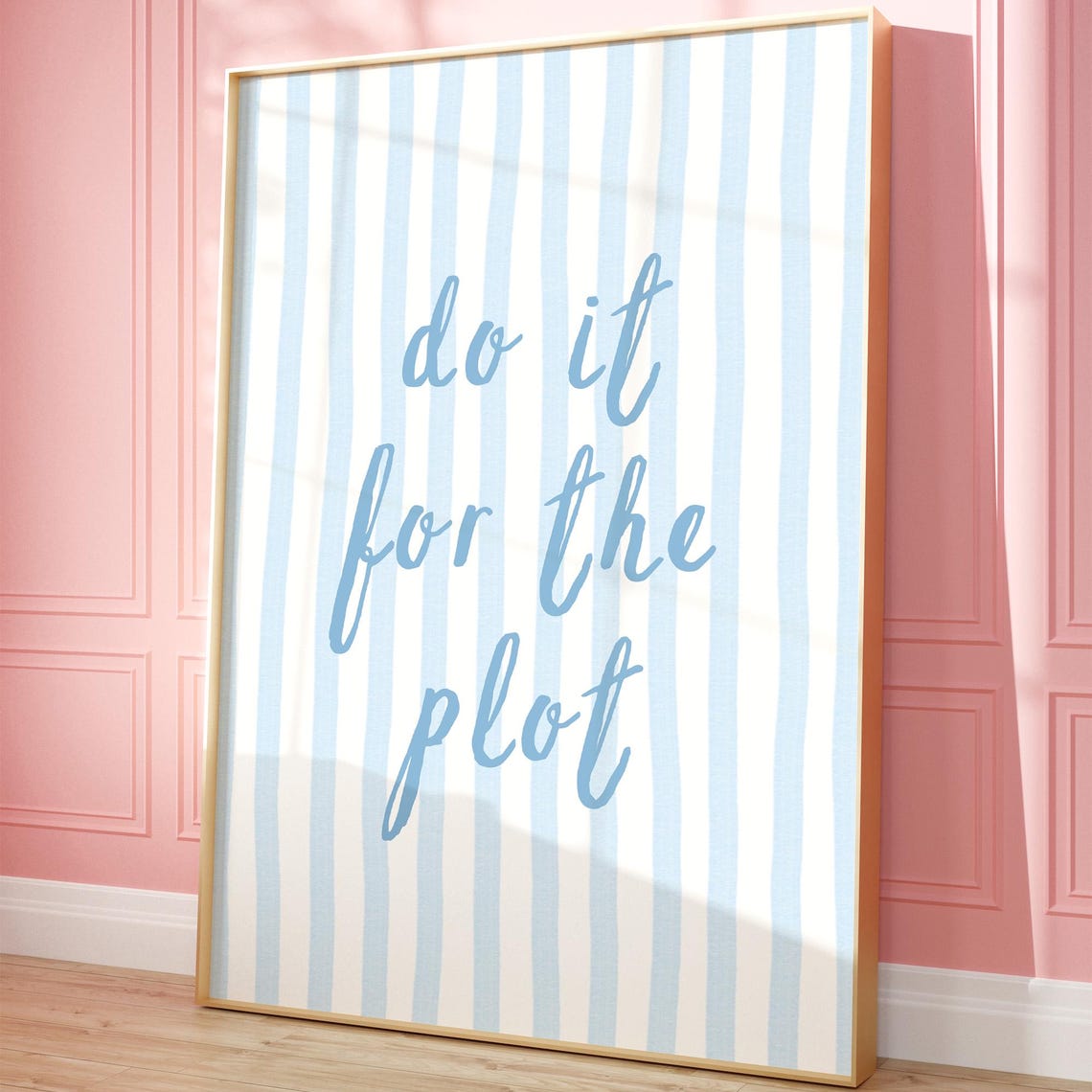 Do It For The Plot Quote Blue Stripe Script Trendy Dorm Poster