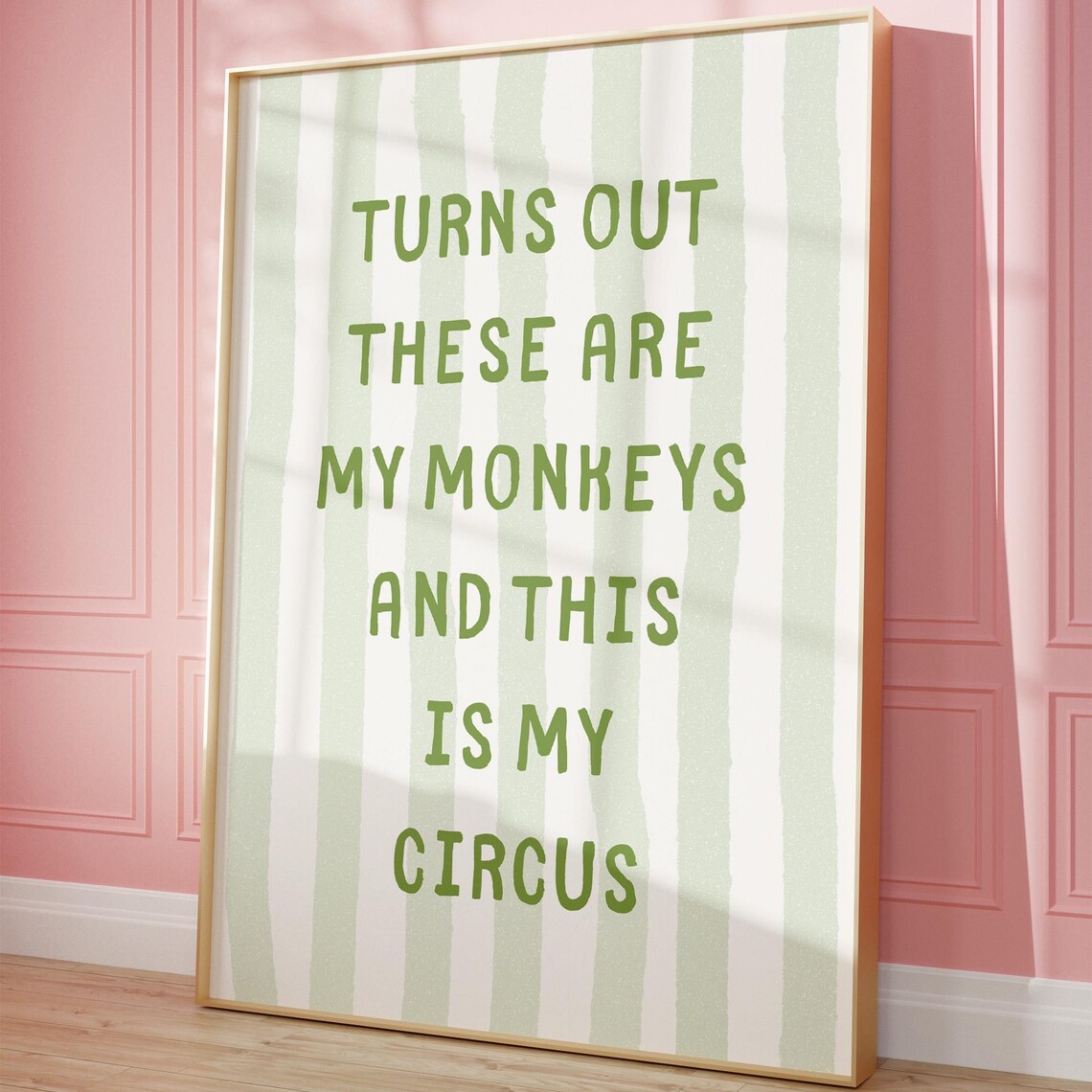 Turns Out These Are My Monkeys And This Is My Circus Quote Poster