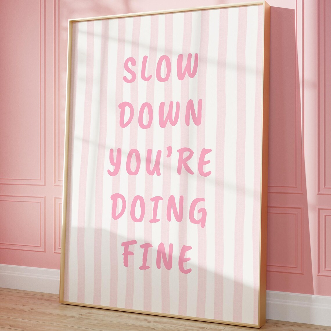 Slow Down You Are Doing Fine Pink Striped Inspirational Quote Poster