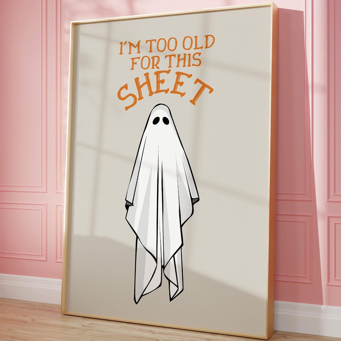 I'm Too Old For This Sheet Funny Ghost Halloween Quote Poster