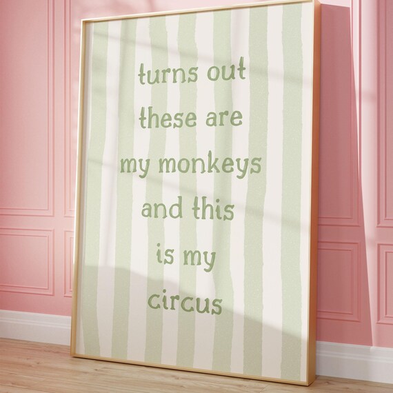 My Monkeys My Circus Funny Quote Sage Green Striped Art Print