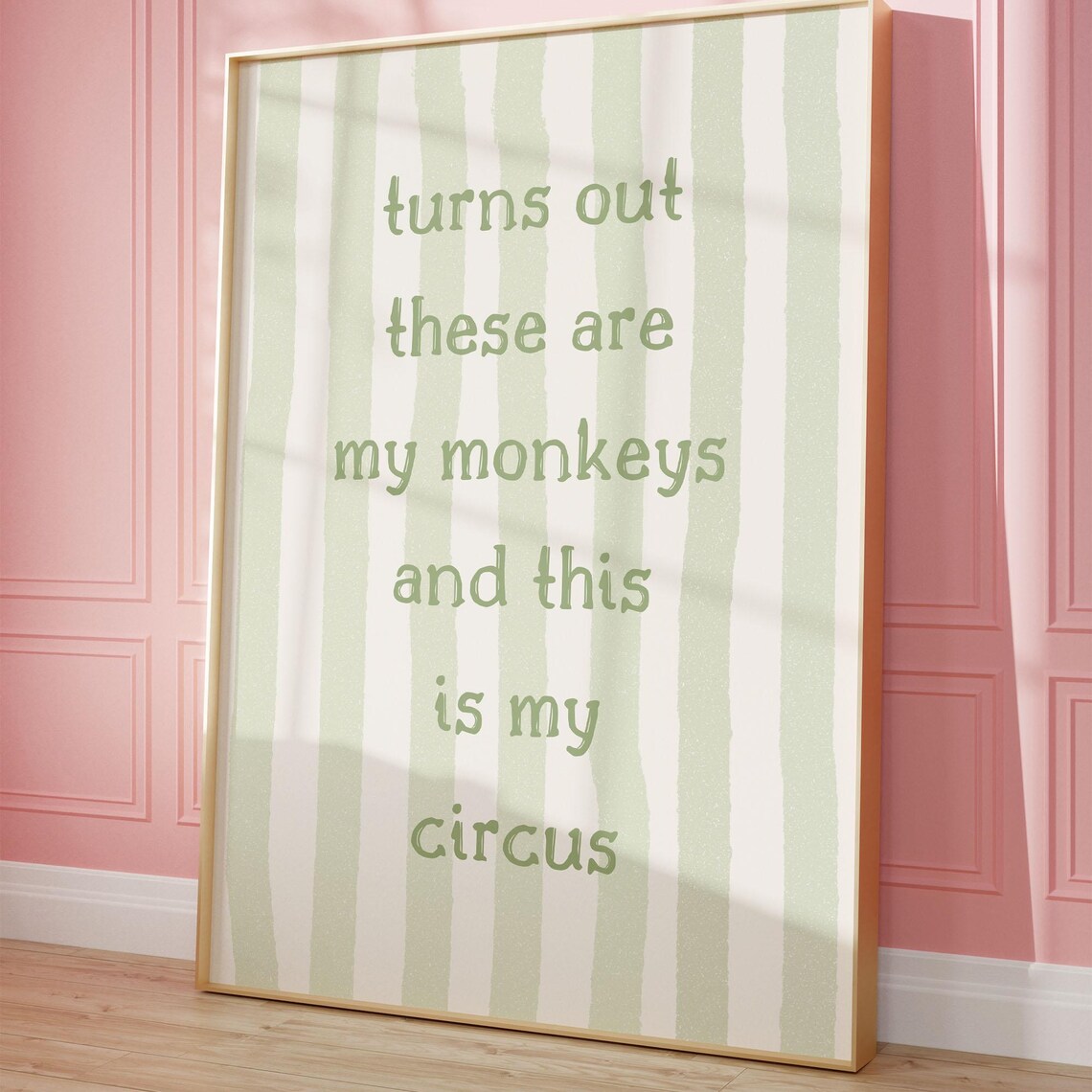 My Monkeys My Circus Funny Quote Sage Green Striped Art Print