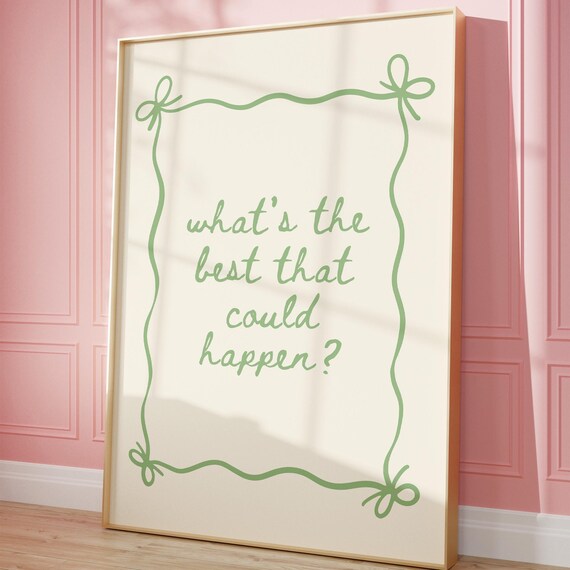 Whats The Best That Could Happen Print Inspirational Quote Poster Green Trendy Wall Art Preppy Dorm Decor Apartment