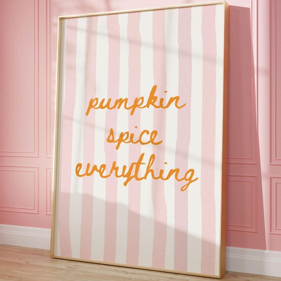 Pumpkin Spice Everything Print Cute Pink Fall Wall Art Seasonal Kitchen Decor Cozy Coffee Nook Trendy