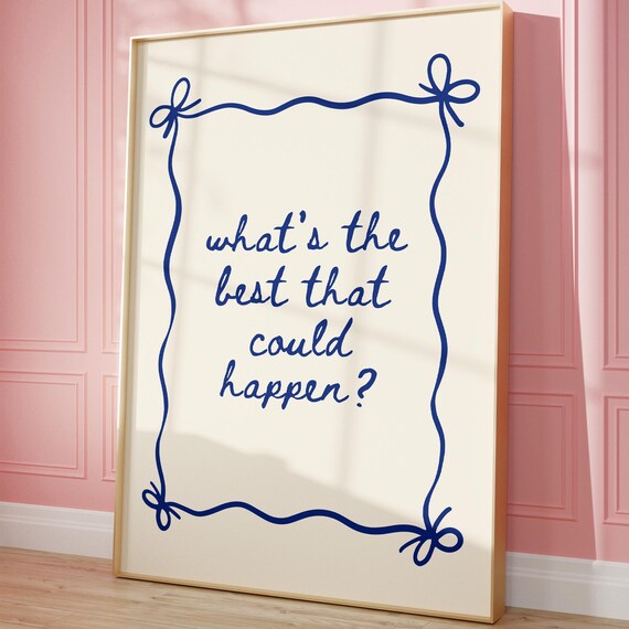 Whats The Best That Could Happen Print Inspirational Quote Poster Navy Trendy Wall Art Preppy Dorm Decor Apartment