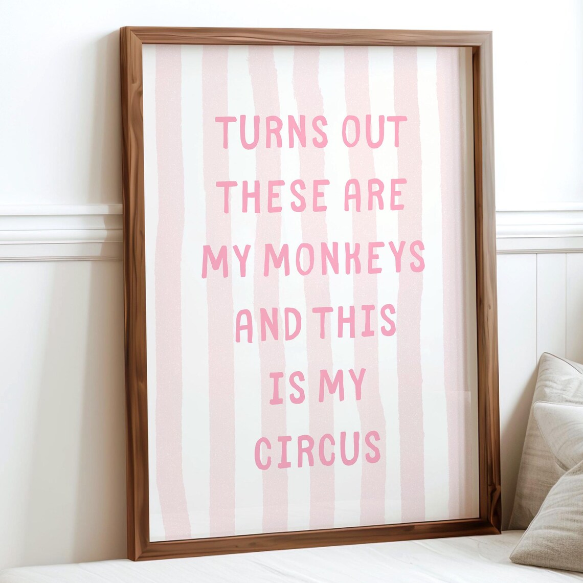 Turns Out These Are My Monkeys This Is My Circus Pink Stripe Quote Poster