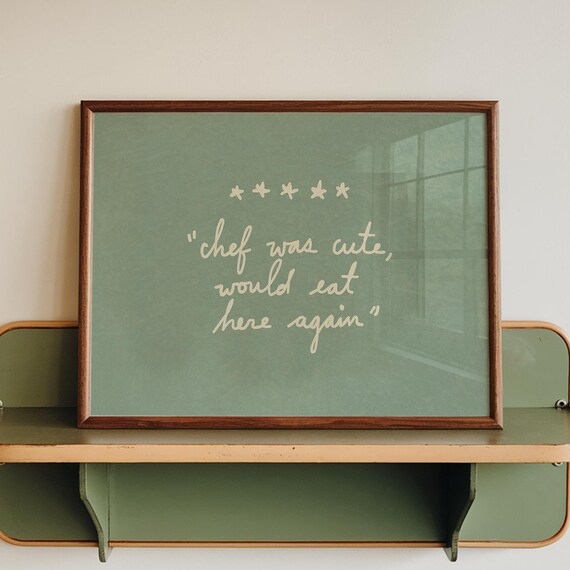 Chef Was Cute Would Eat Here Again Funny Green Kitchen Quote Wall Art
