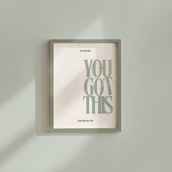You Got This Empowerment Poster Wall Art Sage Green Minimalist Typography Positivity Office Dorm Room Decor
