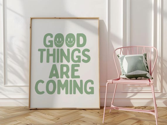 Good Things Are Coming Art Print Wall Affirmation Sage Green Uplifting Living Room For Dorm
