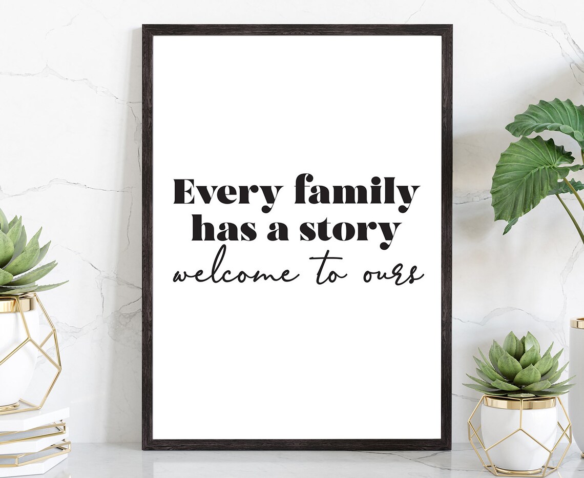 Every Family Has A Story Welcome To Ours Quote Minimalist Wall Poster