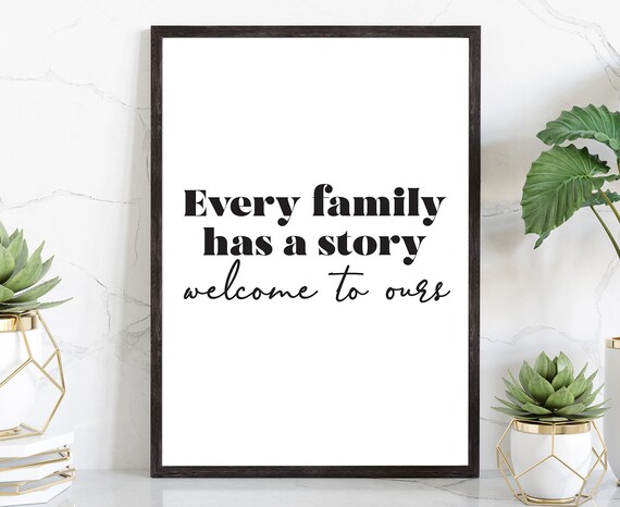 Every Family Has A Story Welcome To Ours Quote Minimalist Wall Poster