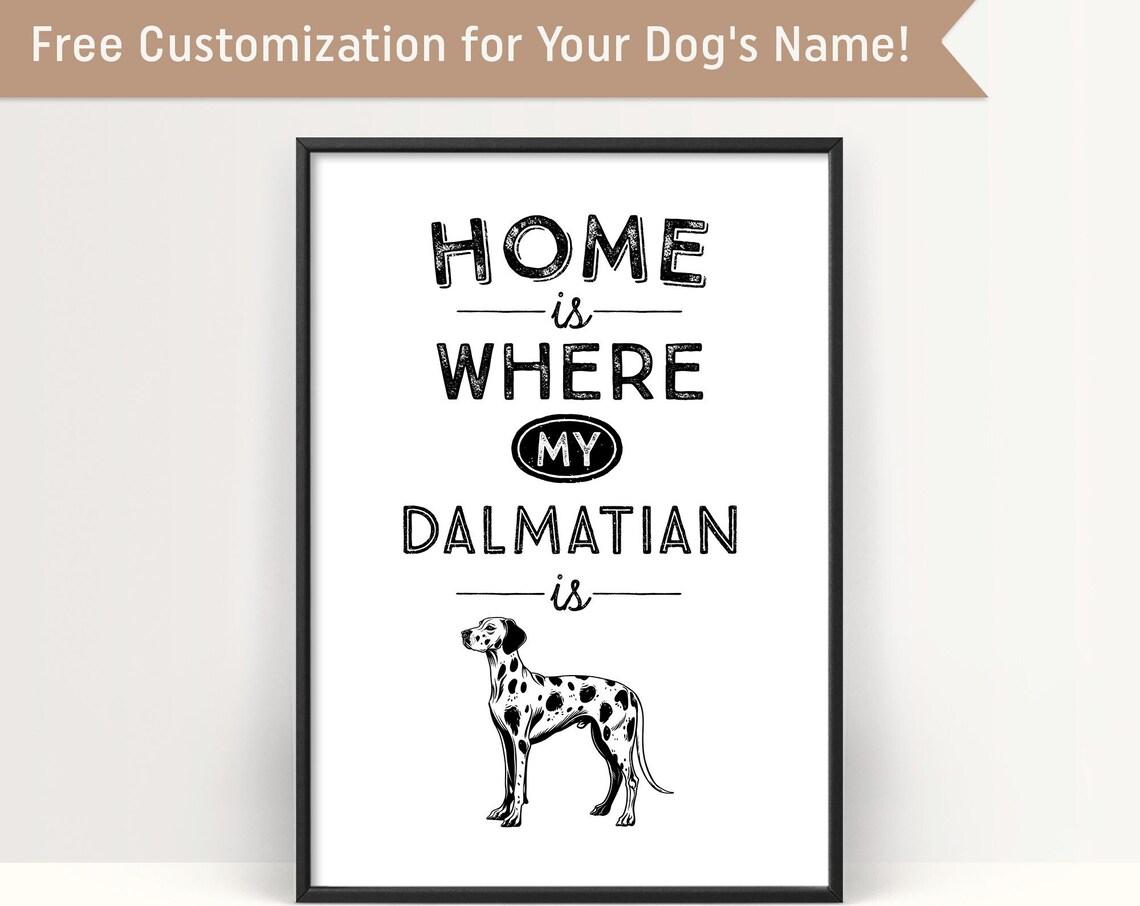 Home Is Where My Dalmatian Is Dog Quote Custom Name Poster Art