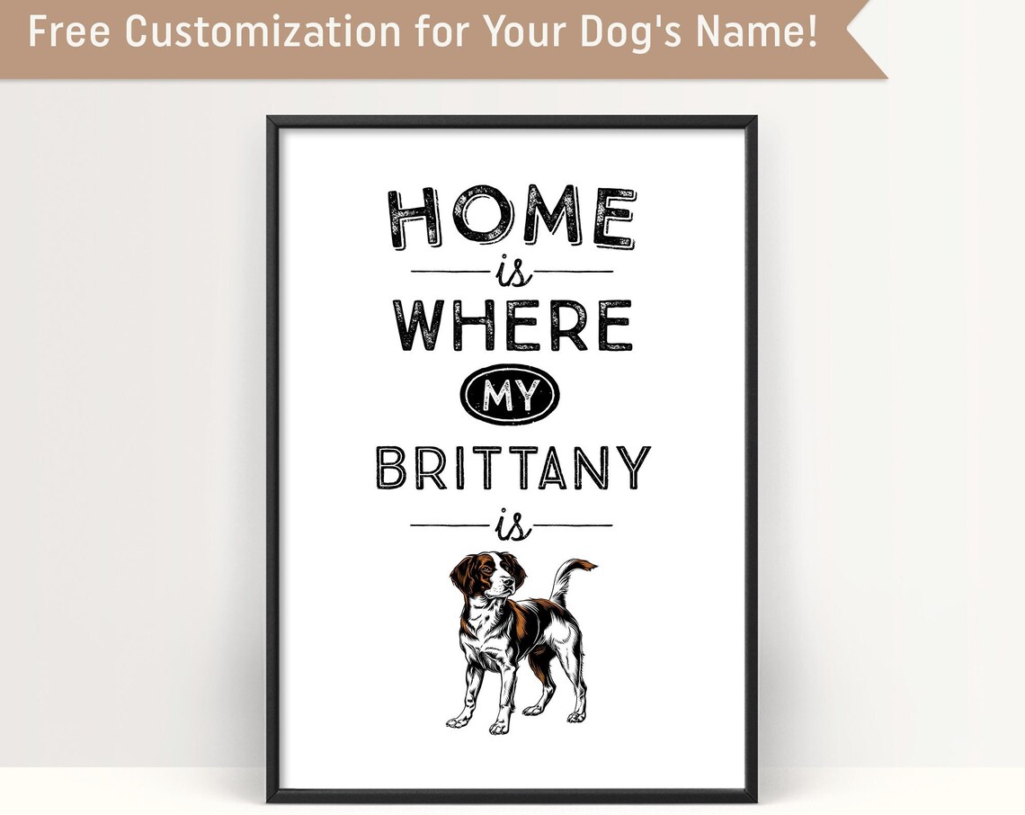 Home Is Where My Brittany Is Brittany Dog Quote Poster for Owners