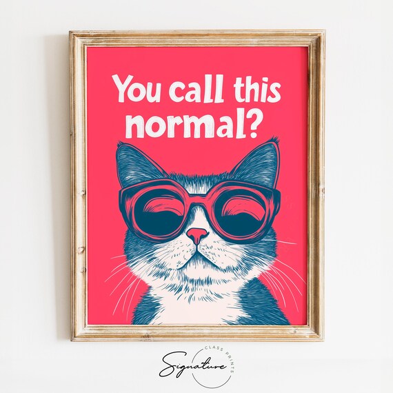You Call This Normal Funny Sunglasses Cat Bold Pop Style Wall Art