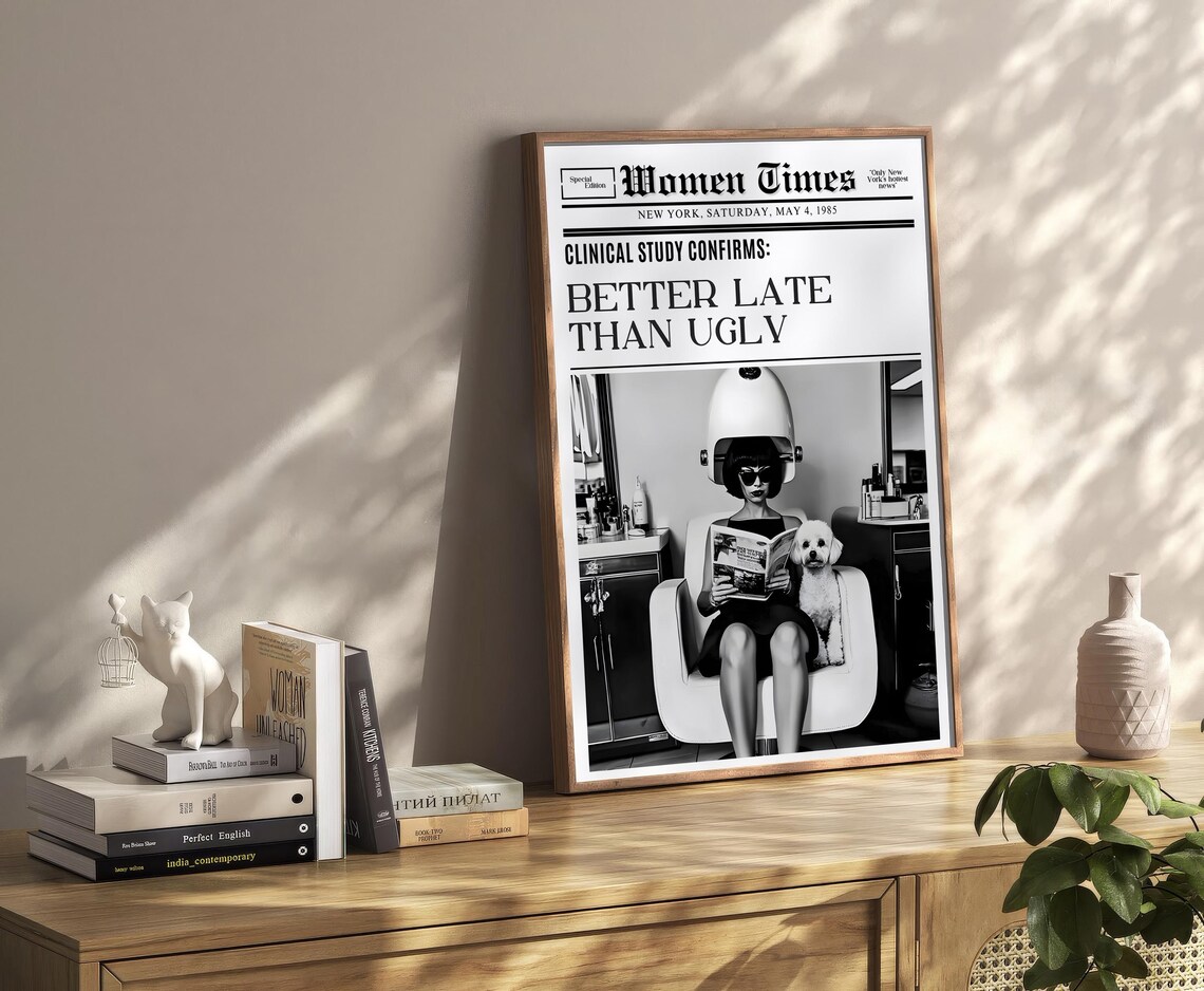 Better Late Than Ugly Women Times Vintage Salon Dog Photo Poster - Image 2
