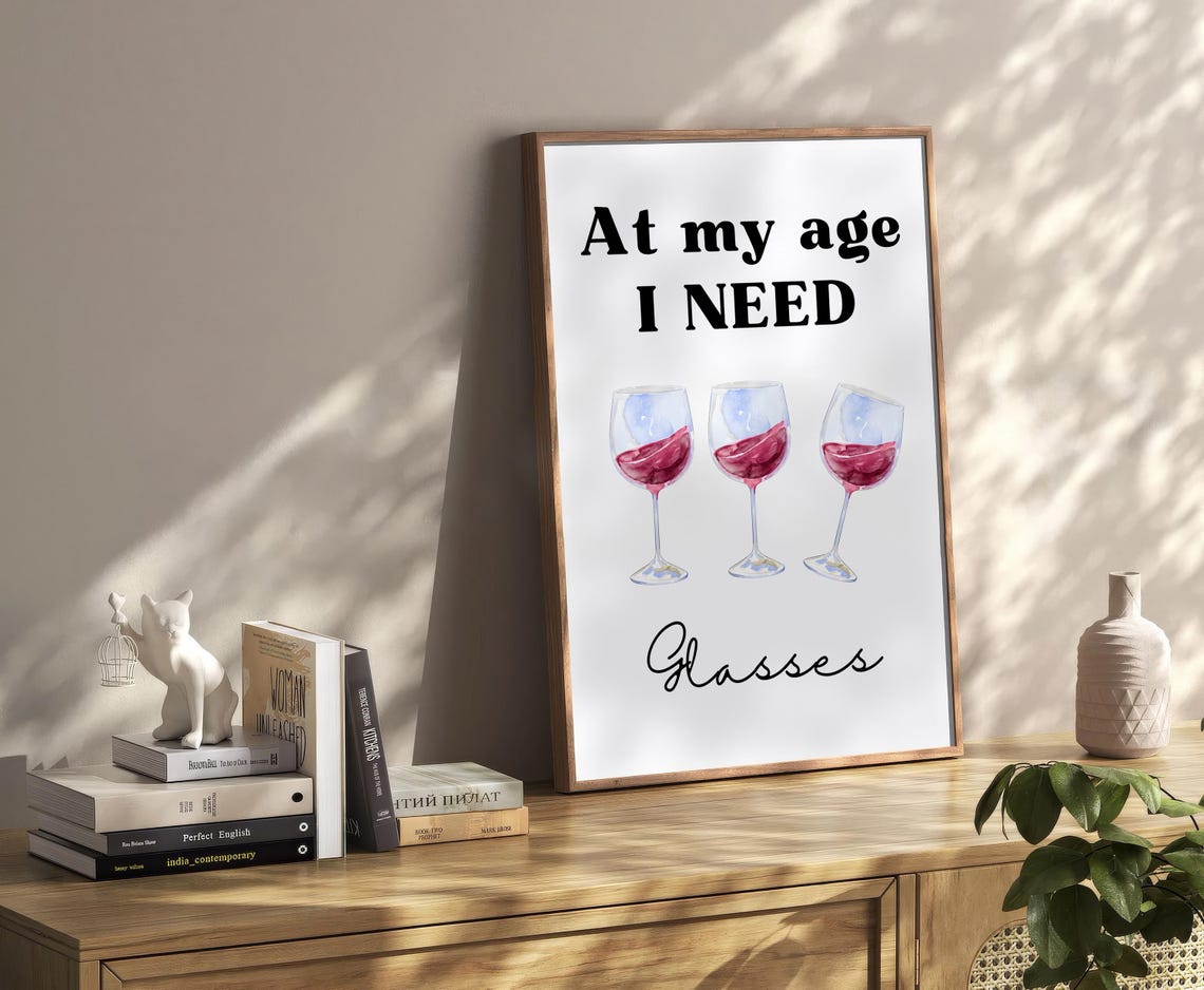 At My Age I Need Glasses Funny Wine Lover Humor Quote Art Print - Image 2