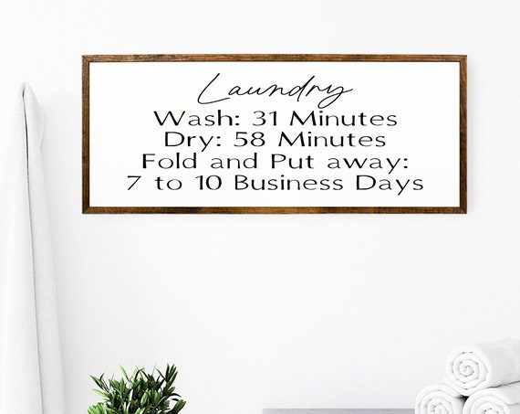 Laundry Wash 31 Minutes Dry 58 Minutes Sign Farmhouse Laundry Room Sign Laundry Room Decor Laundry Room Wall Decor Laundry Room Art