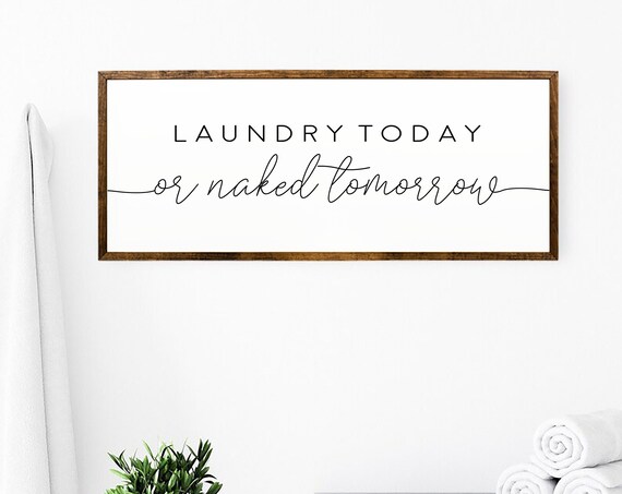 Laundry Today Or Naked Tomorrow Funny Wall Art Print