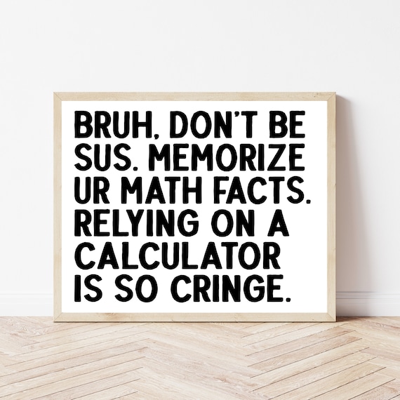 Memorize Your Math Facts Funny Math Classroom Teacher Humor Poster