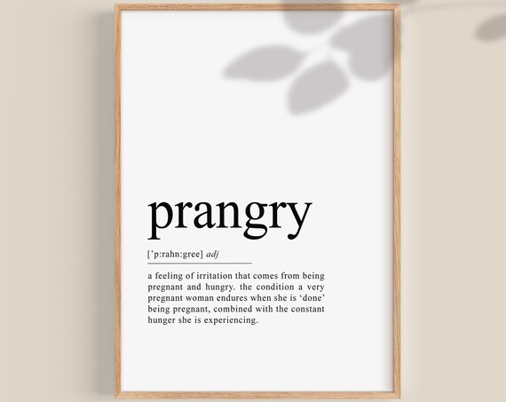 Prangry Pregnancy Hungry Funny Definition Meaning Gift Print