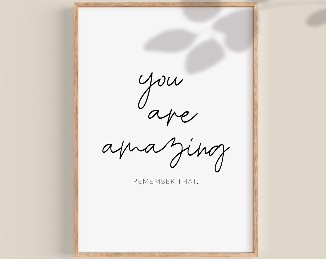 You Are Amazing Motivational Quote, Wall Art Print