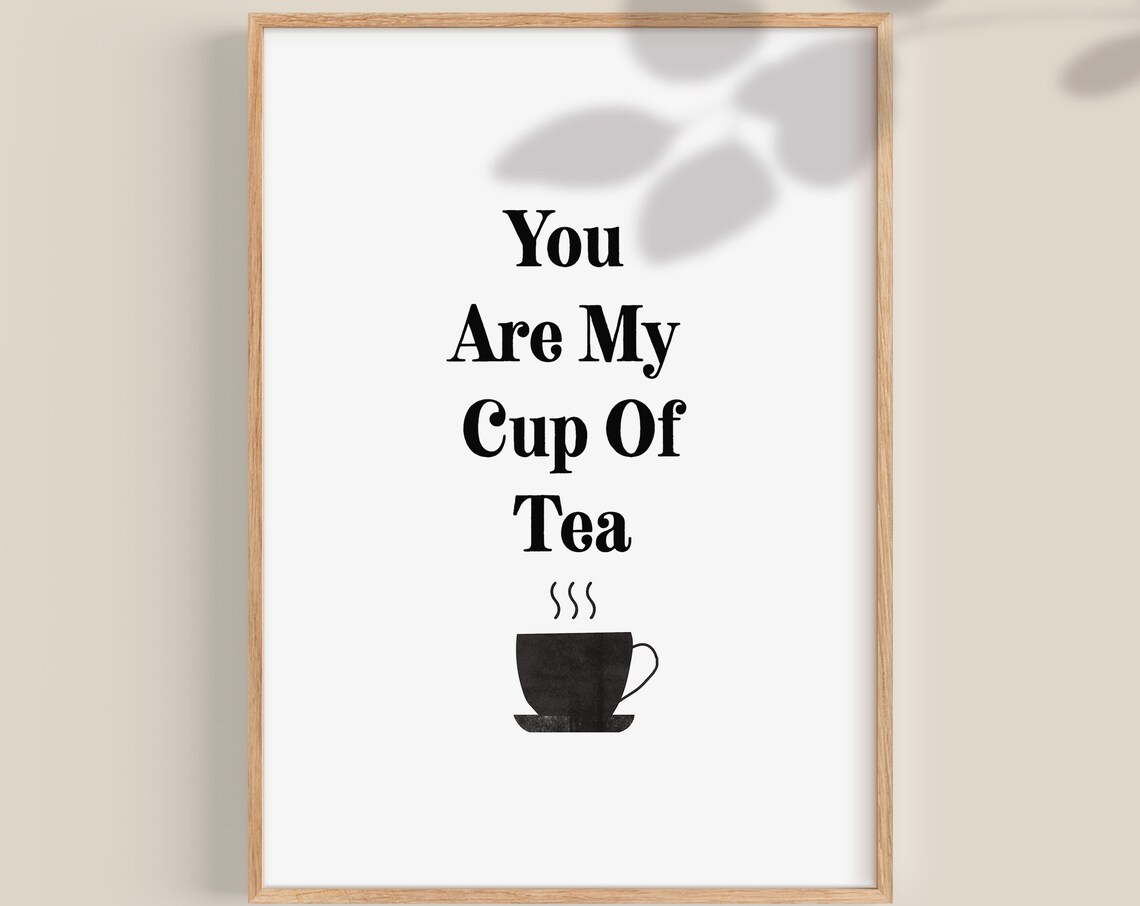 You Are My Cup of Tea Romantic Quote Print with Steaming Teacup