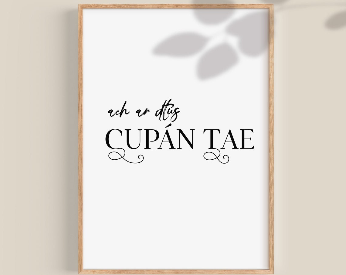 Cupan Tae Irish Tea Quote Gaelic Minimalist Kitchen Quote Wall Art