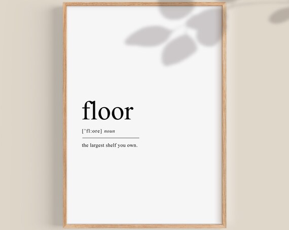 Funny Floor Definition The Largest Shelf You Own Dictionary Poster