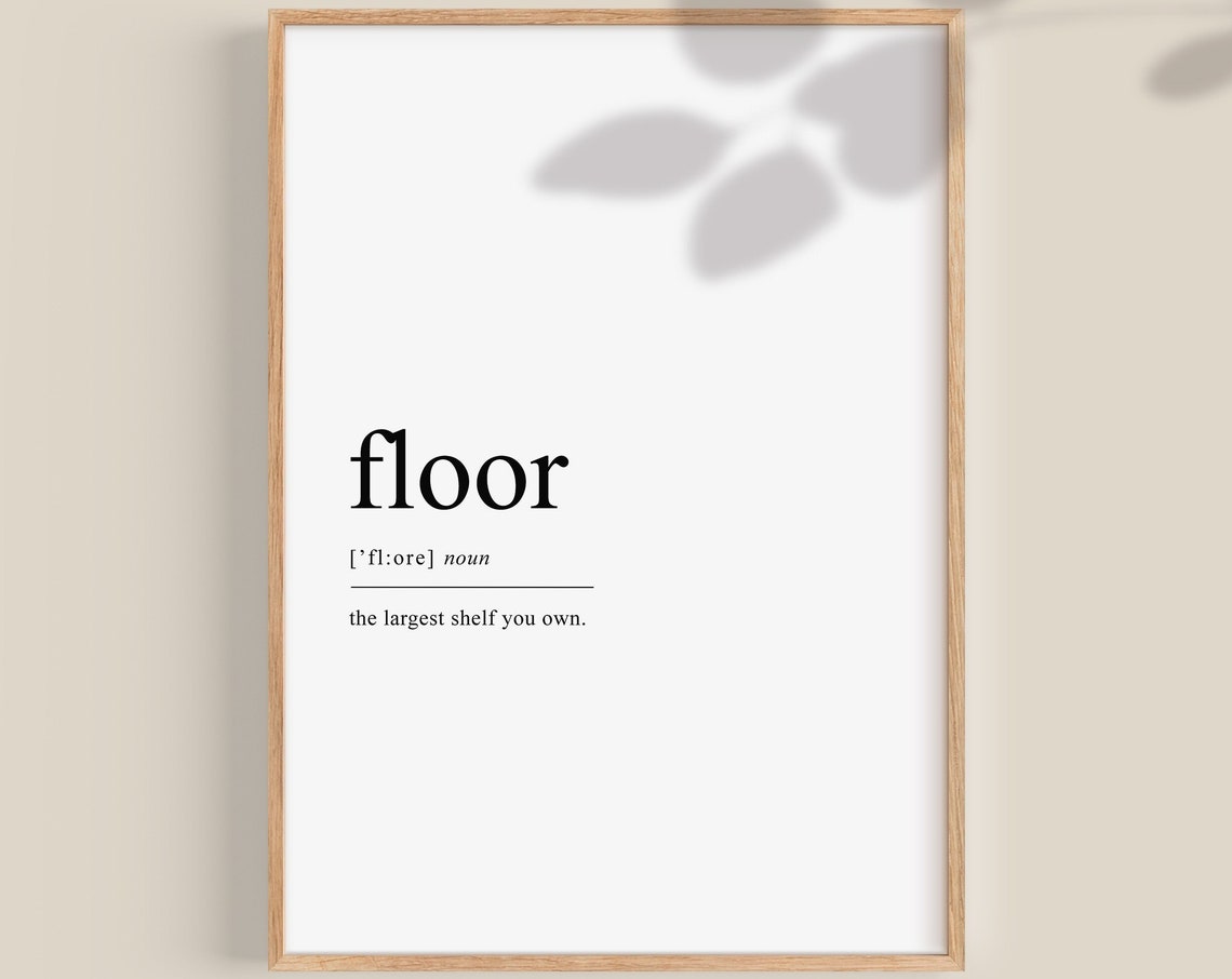 Funny Floor Definition The Largest Shelf You Own Dictionary Poster