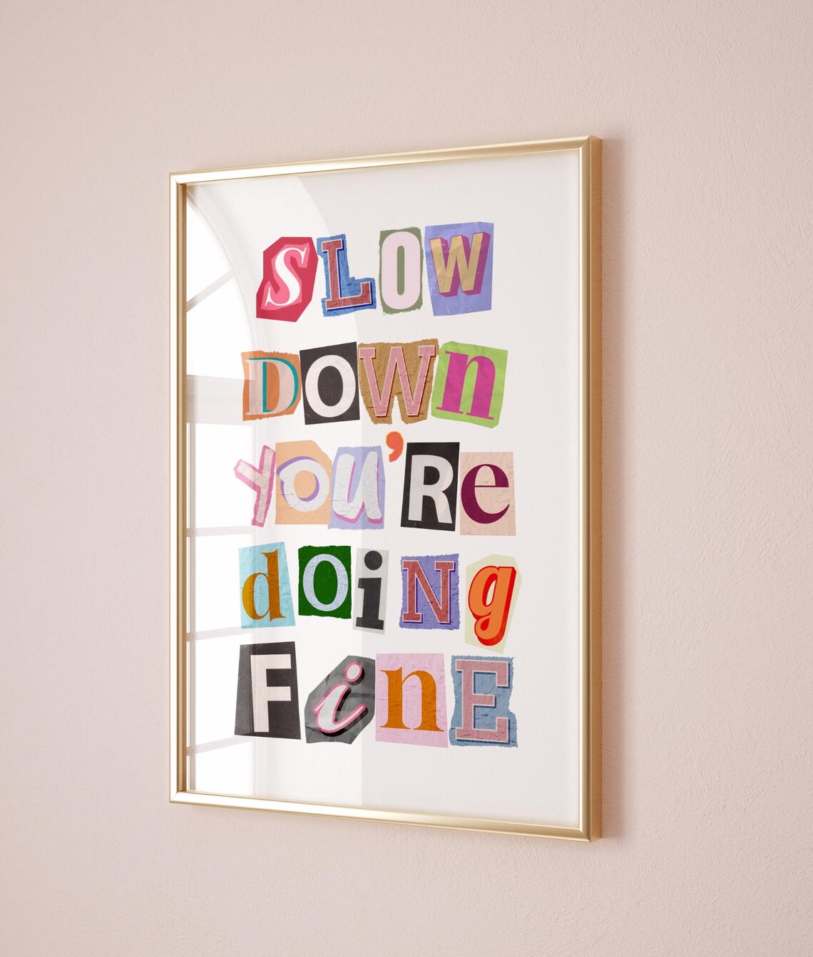 Slow Down You're Doing Fine Trendy Wall Art Print