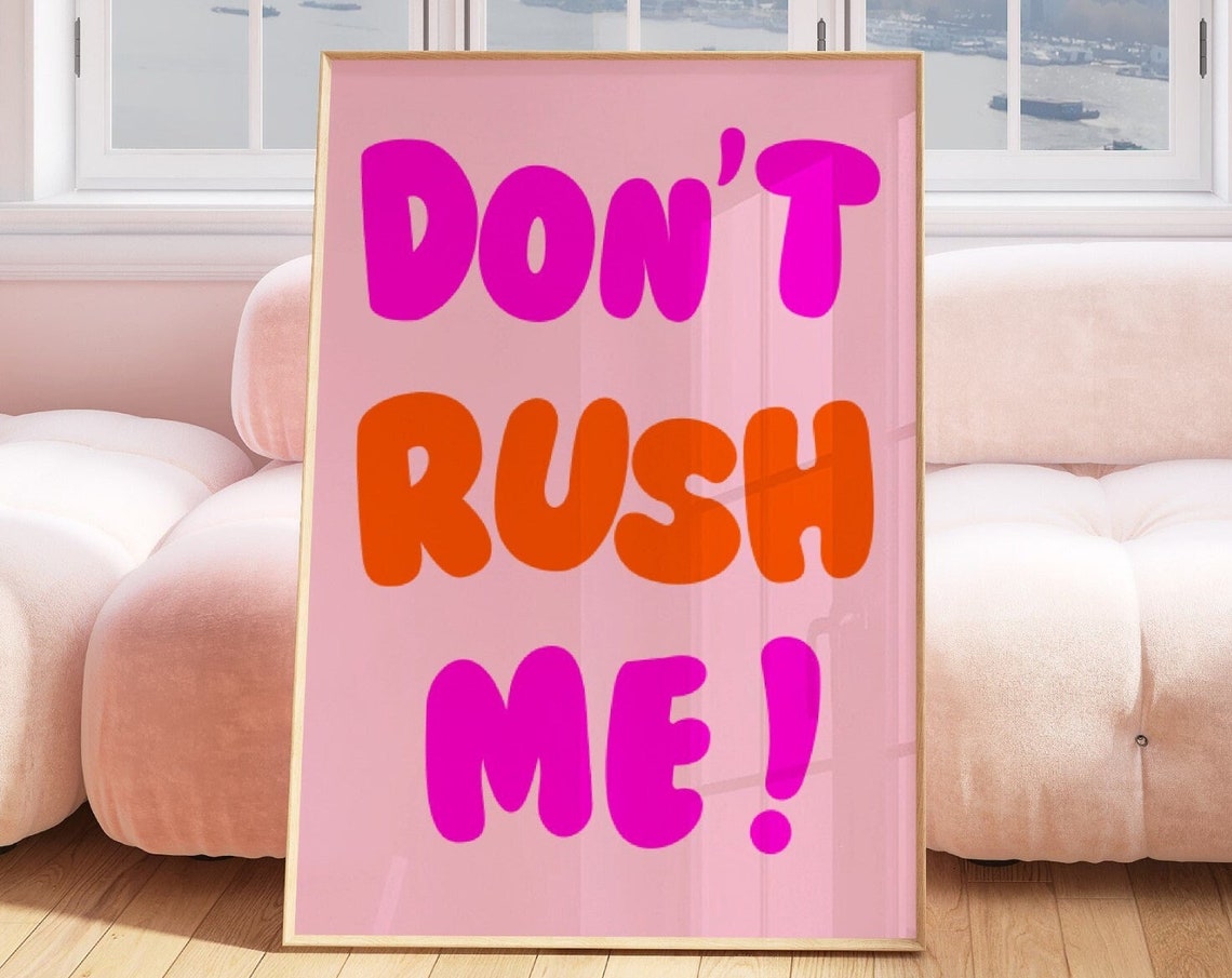 Dont Rush Me Print Girl Dorm Decor Trendy Wall Art Bedroom Decor Funny Wall Decor Makeup Quotes Gift For Her Better Late Than Ugly