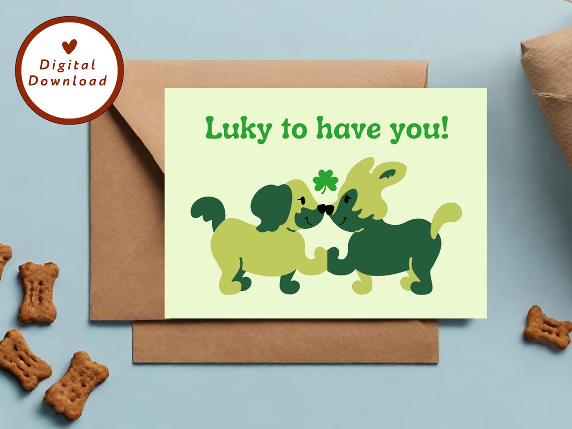 Lucky To Have You Dog Card Lucky Dog Shamrock Dogs Lover Dogs Dog Romance 7x5 Greeting Card Instant