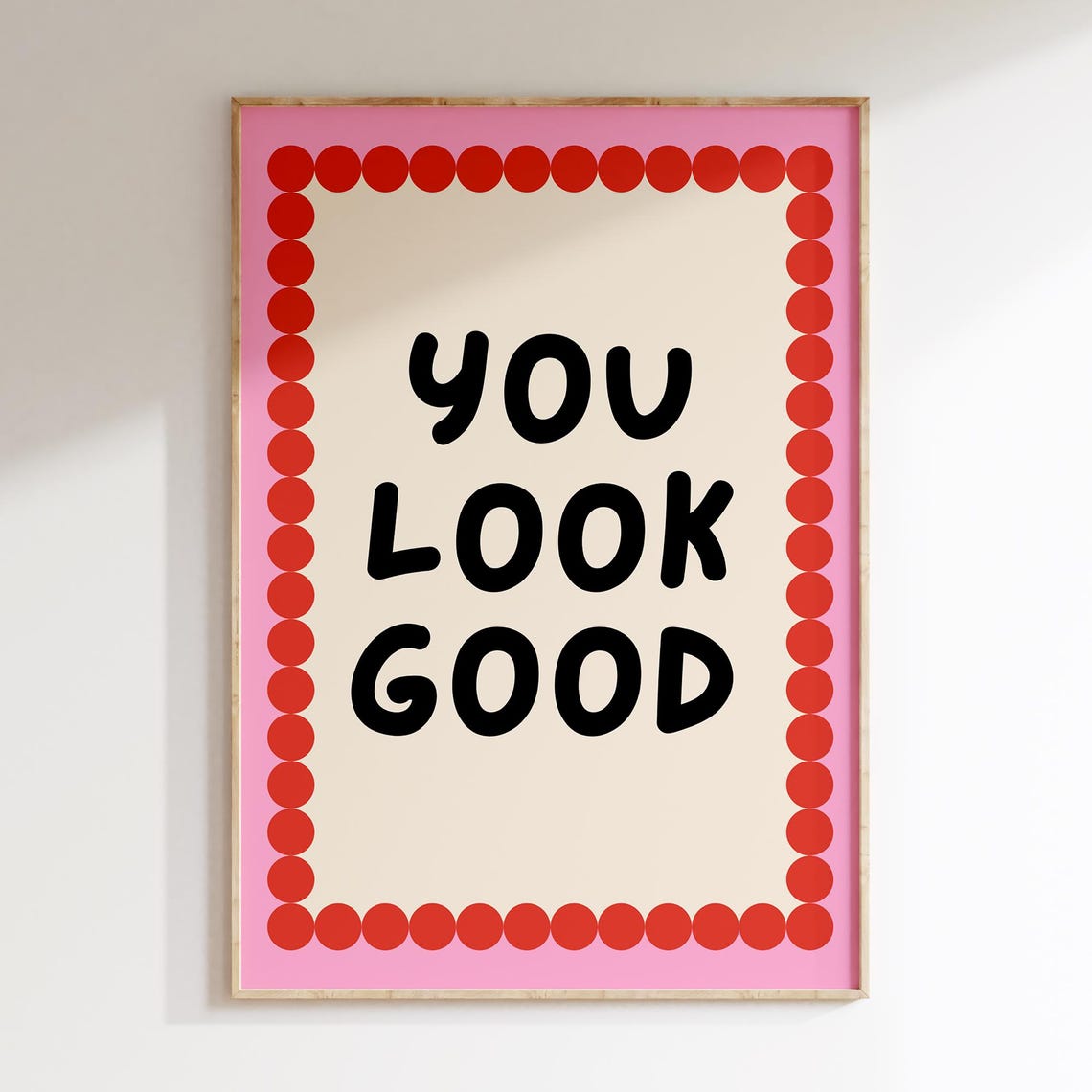 You Look Good Retro Quote Pink Red Polka Dot Border Positive Poster