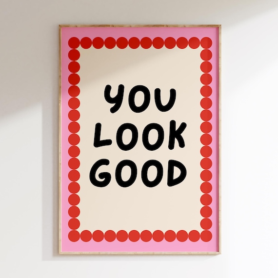 You Look Good Retro Quote Pink Red Polka Dot Border Positive Poster