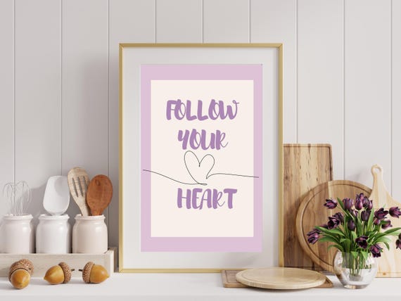 Follow Your Heart Wall Art Motivational Quote Print Inspirational Home Decor Positive Gift