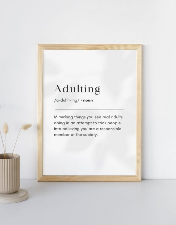 Adulting Definition Print Wall Art Print Definition Print Best Friends Gift Funny Definition Prints Adult Humor Instant
