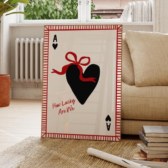 How Lucky Are We Ace of Hearts Card Black and Red Quote Poster